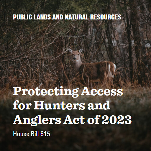 H.R.615 118 Protecting Access for Hunters and Anglers Act of 2023