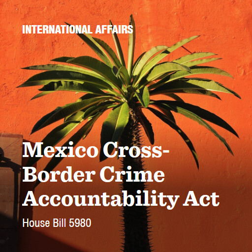 H.R.5980 119 Mexico CrossBorder Crime Accountability Act