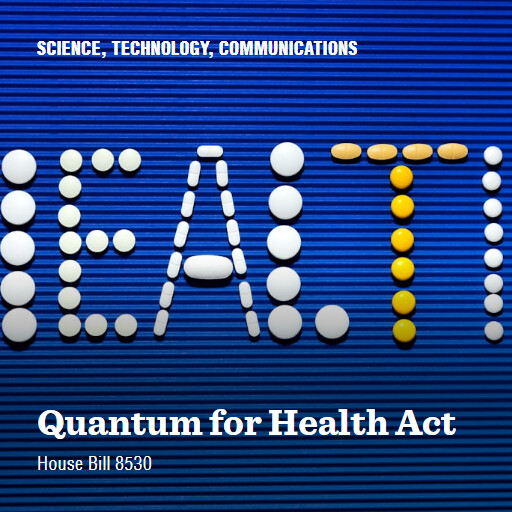 H.R.8530 119 Quantum for Health Act